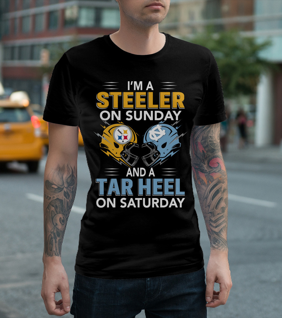 I'm A Steeler On Sunday And A Tar Heel On Saturday T-Shirt