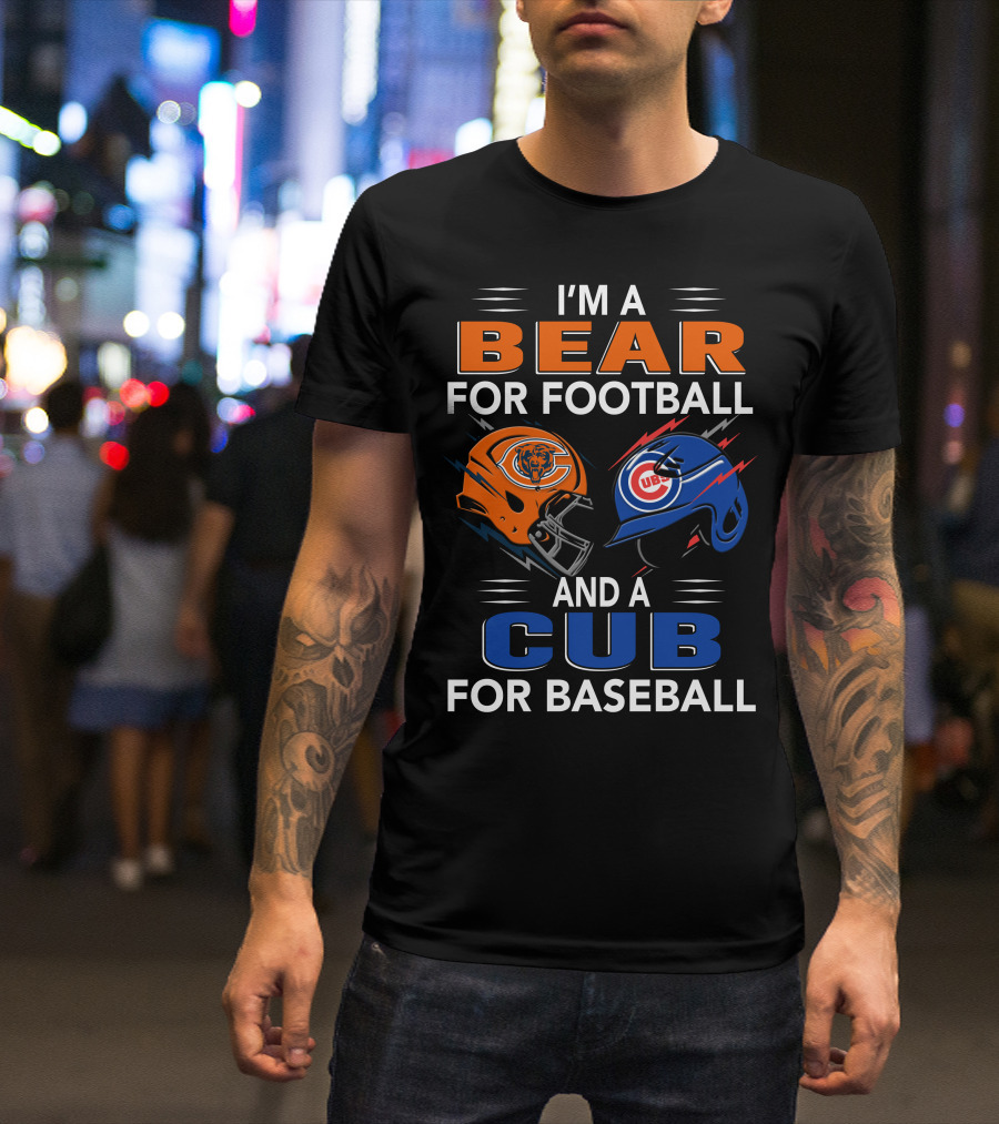 I'm A Bear For Football And A Cub For Baseball T-Shirt