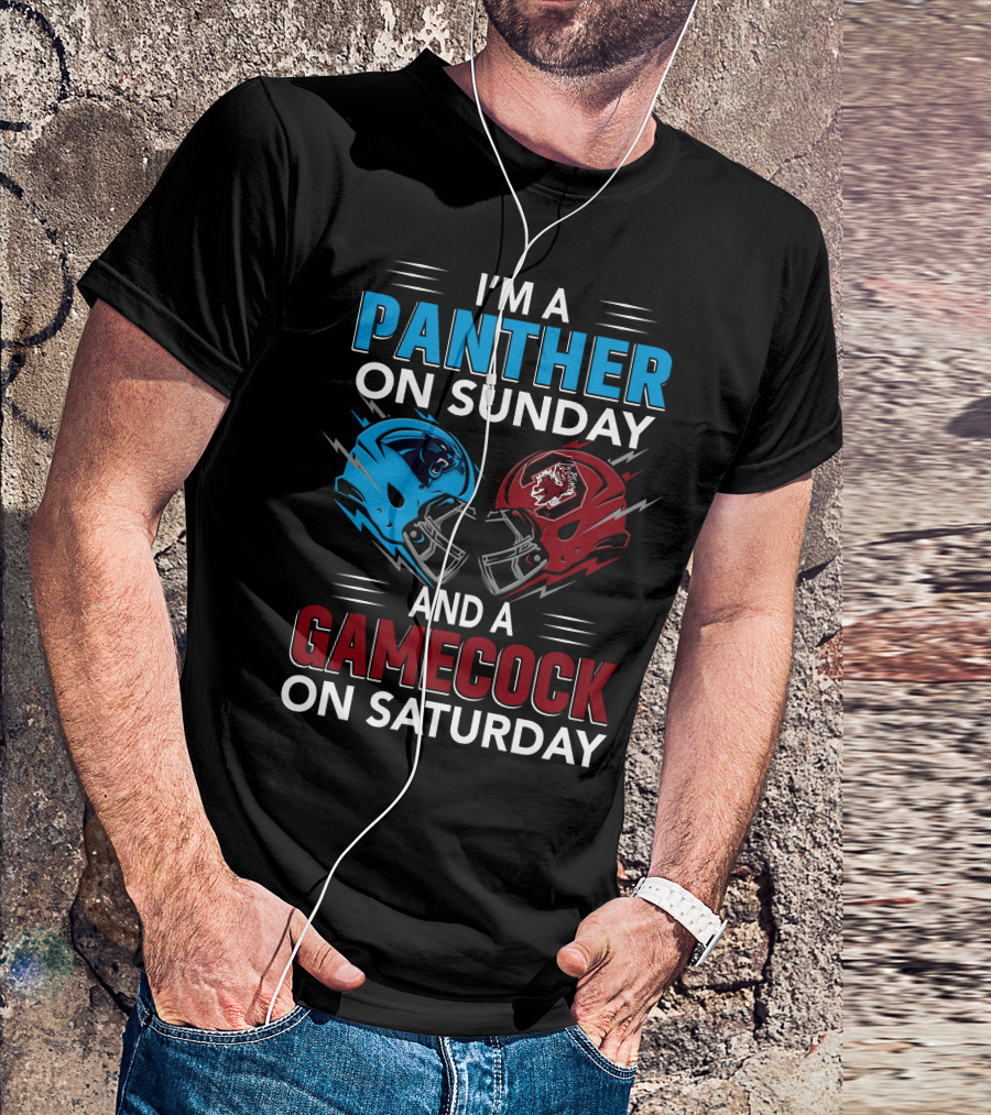 I'M A PANTHER ON SUNDAY AND A GAMECOCK ON SATURDAY T-Shirt