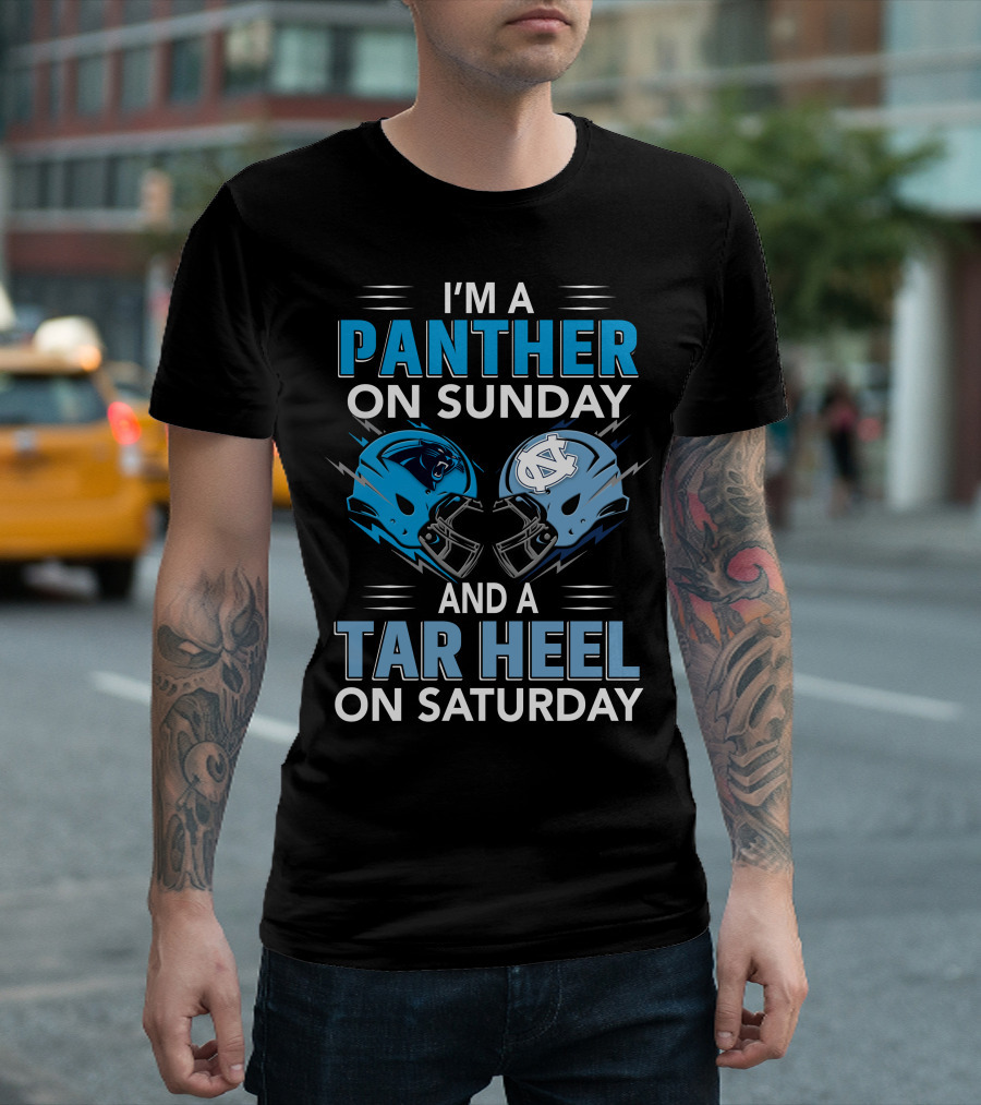 I'M A PANTHER ON SUNDAY AND A TAR HEEL ON SATURDAY T-Shirt