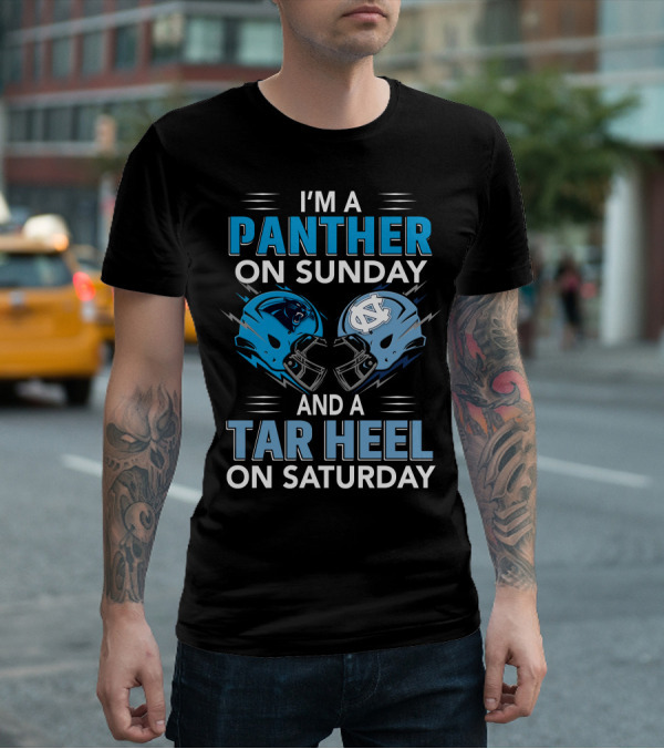 I'M A PANTHER ON SUNDAY AND A TAR HEEL ON SATURDAY T-Shirt