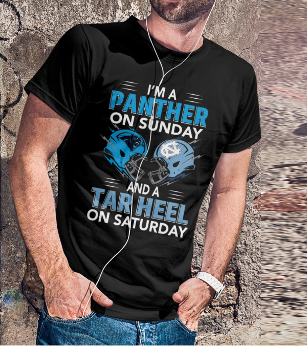 I'M A PANTHER ON SUNDAY AND A TAR HEEL ON SATURDAY T-Shirt