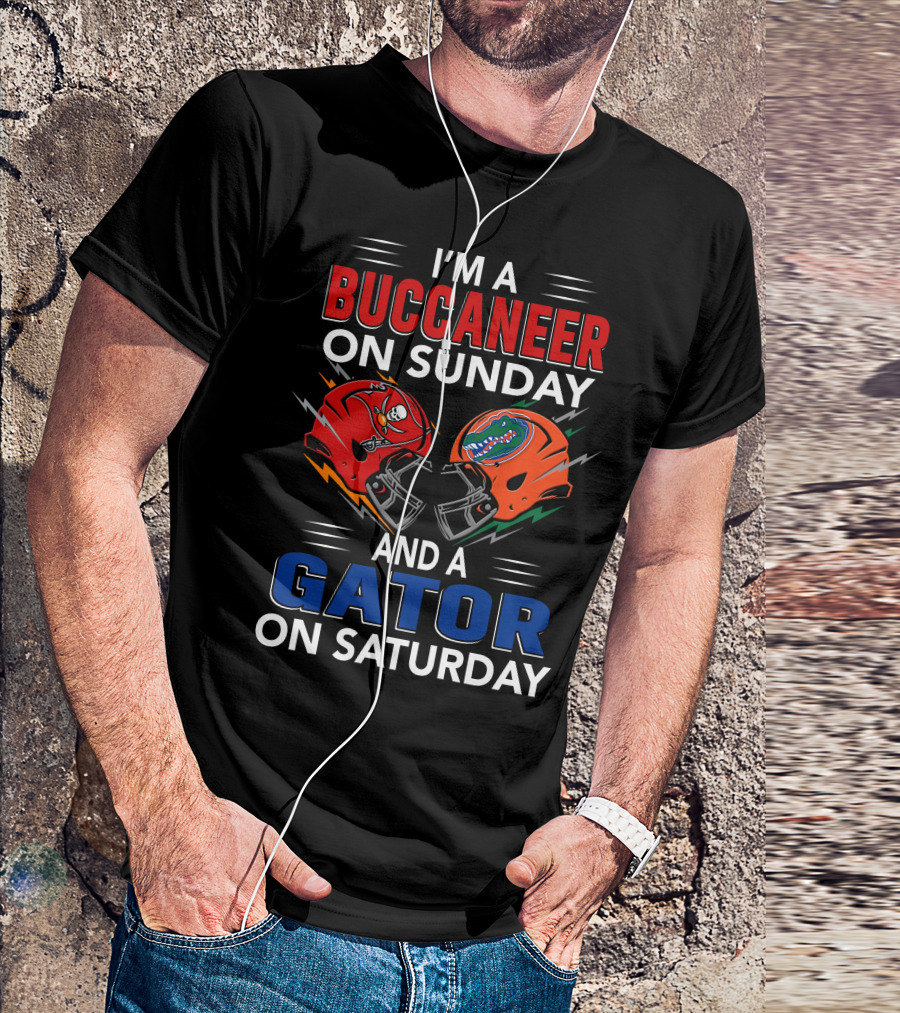 I'm A Buccaneer On Sunday And A Gator On Saturday T-Shirt