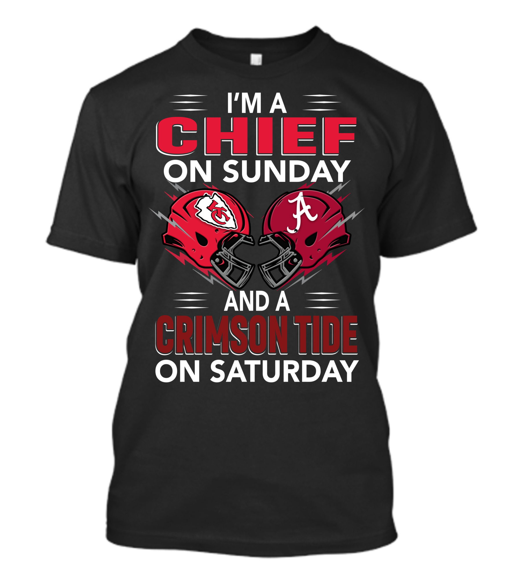 I'm A Chief On Sunday And A Crimson Tide On Saturday T-Shirt