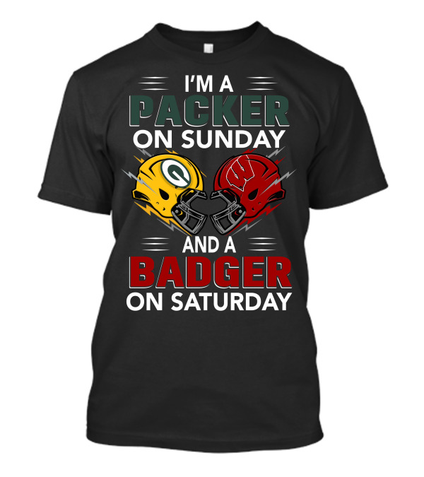 I'm A Packer On Sunday And A Badger On Saturday Football Helmets T-Shirt