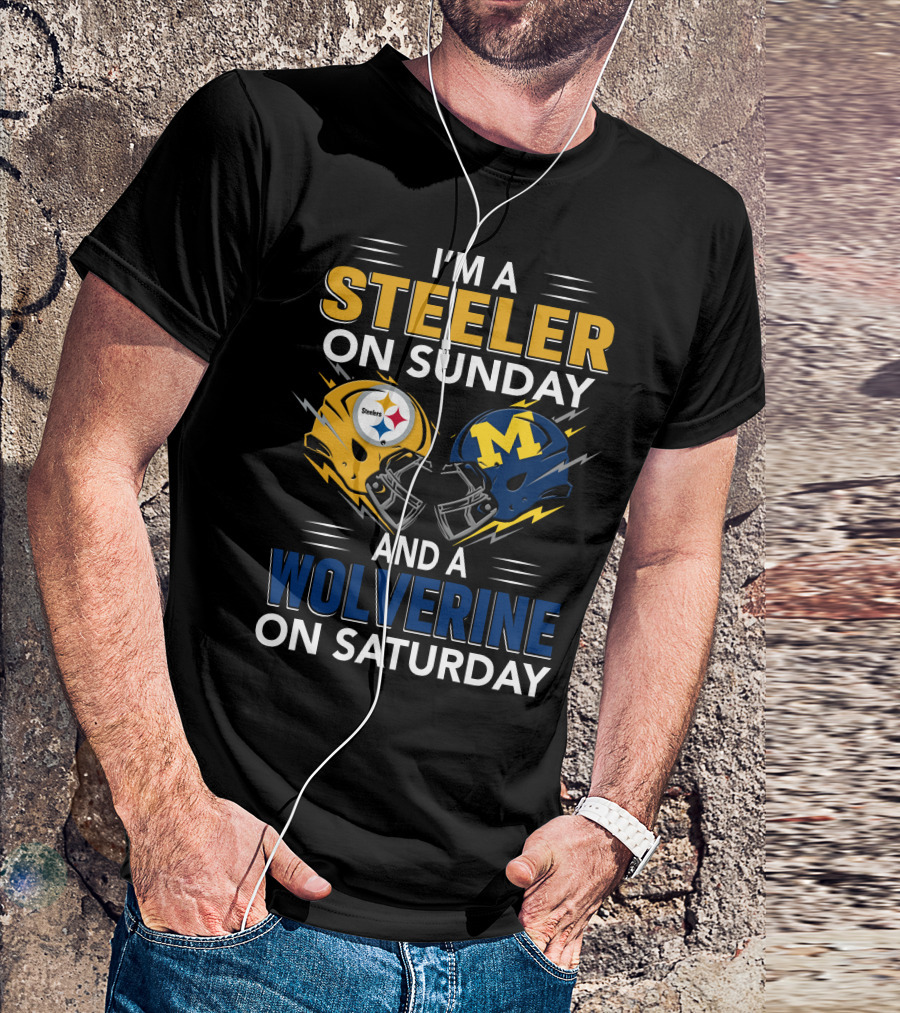 I'm A Steeler On Sunday And A Wolverine On Saturday Helmet Combo T-Shirt