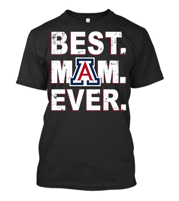 Best Mom Ever University Of Arizona Wildcats T-Shirt