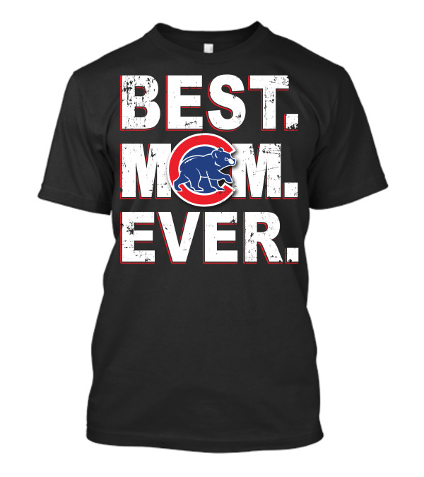 Best Mom Ever Chicago Cubs T-Shirt