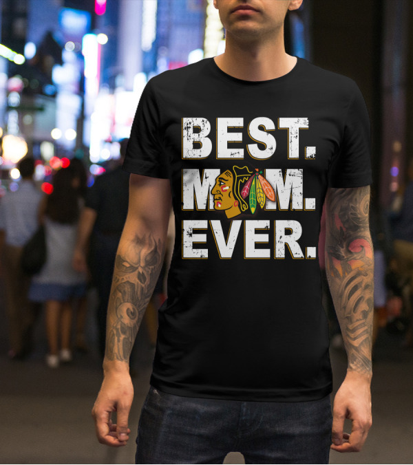 Best Mom Ever Chicago Blackhawks Fan Hockey Team T-Shirt
