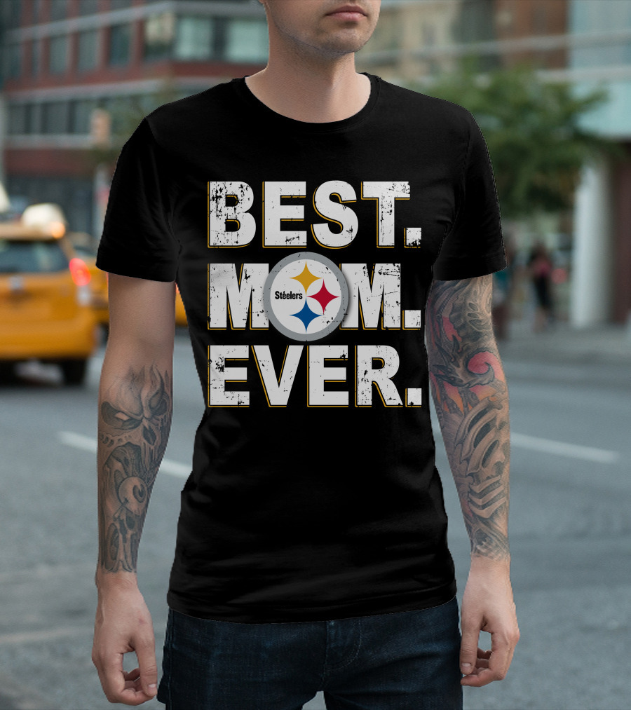 Best Steelers Mom Ever Best Mom Ever T-Shirt
