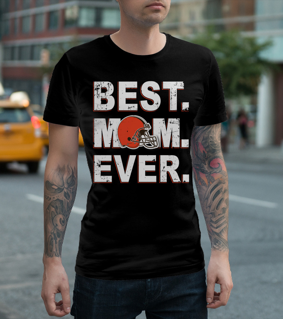 BEST MOM EVER CLEVELAND FOOTBALL HELMET BROWNS T-Shirt