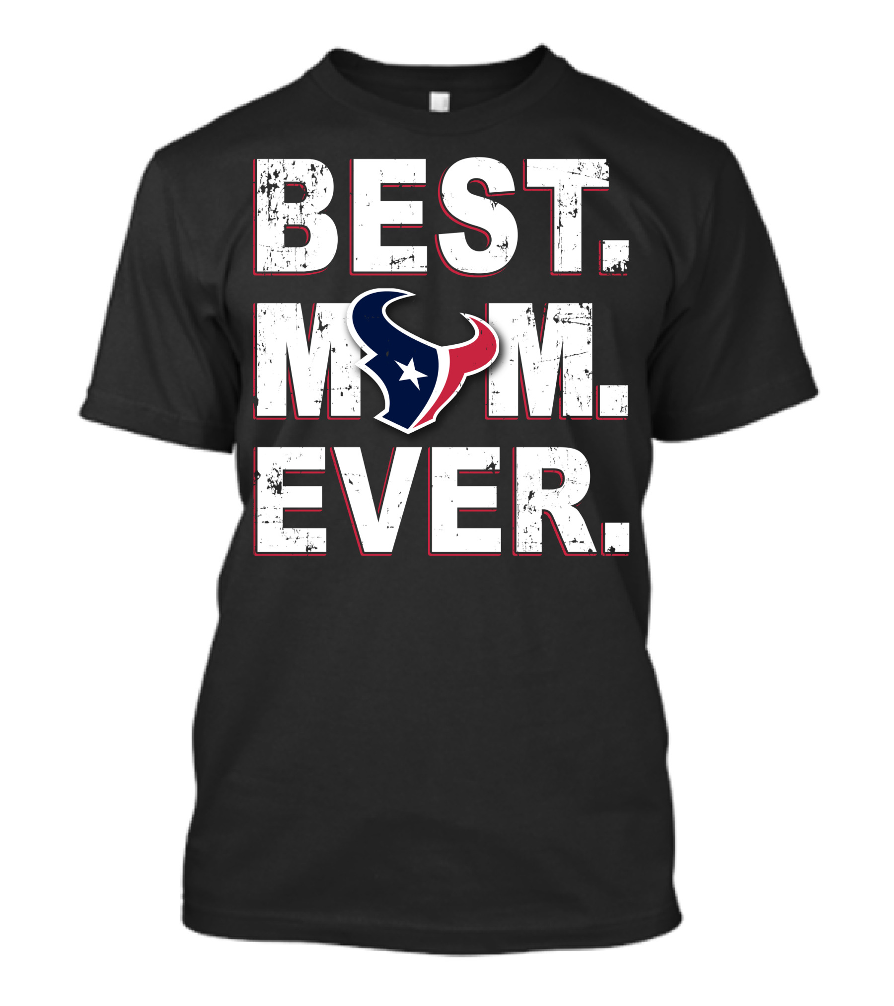 BEST MOM EVER HOUSTON TEXANS FAN T-Shirt