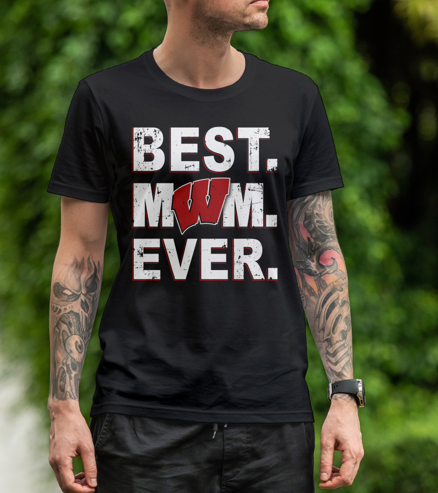 BEST MOM EVER WISCONSIN BADGERS W T-Shirt