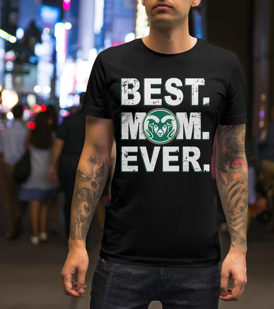 BEST MOM EVER COLORADO STATE RAMS T-Shirt