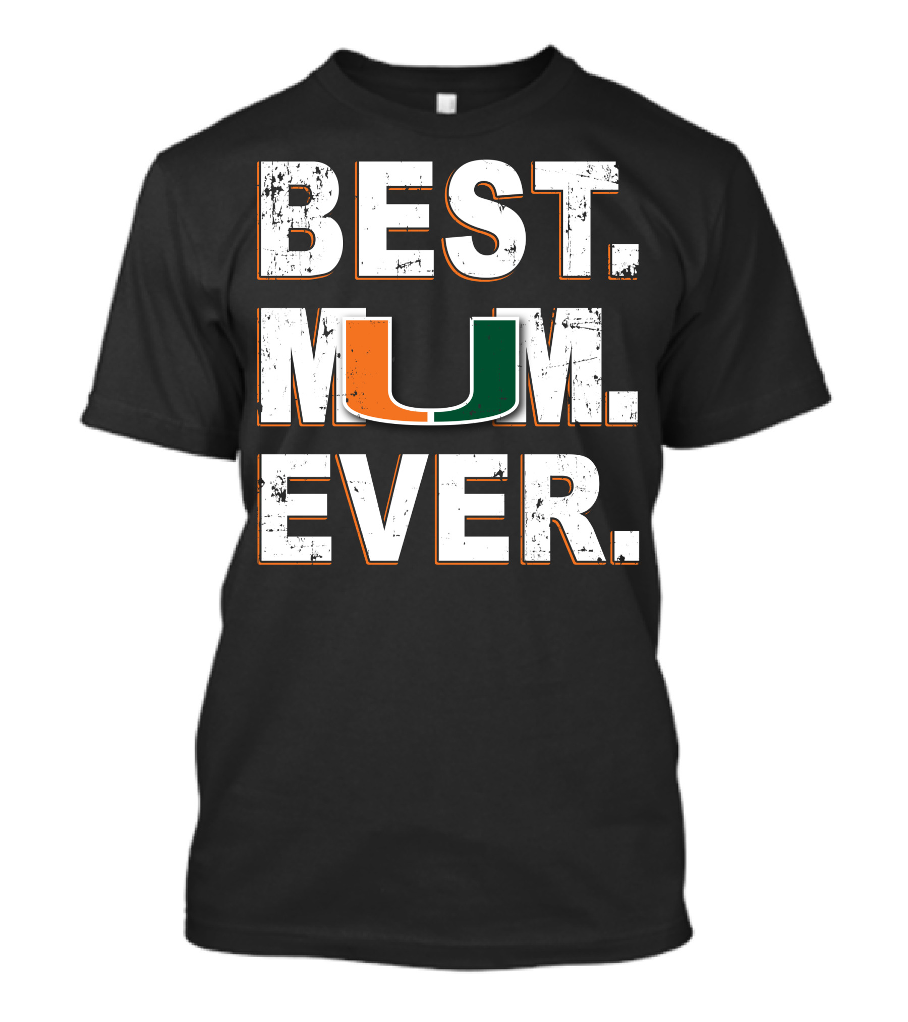 BEST MOM EVER MIAMI HURRICANES UM T-Shirt