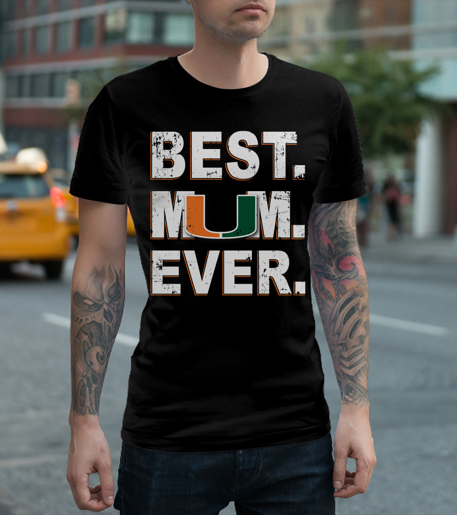 BEST MOM EVER MIAMI HURRICANES UM T-Shirt