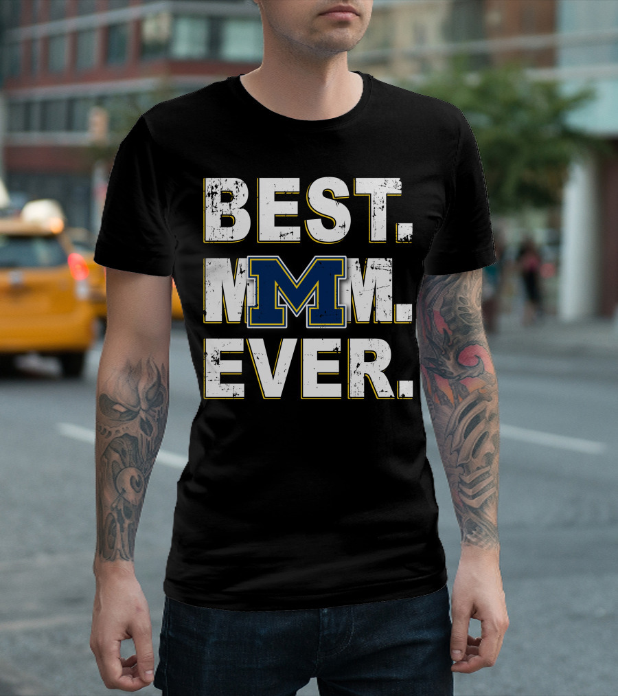 BEST MOM EVER MICHIGAN WOLVERINES BLOCK M T-Shirt