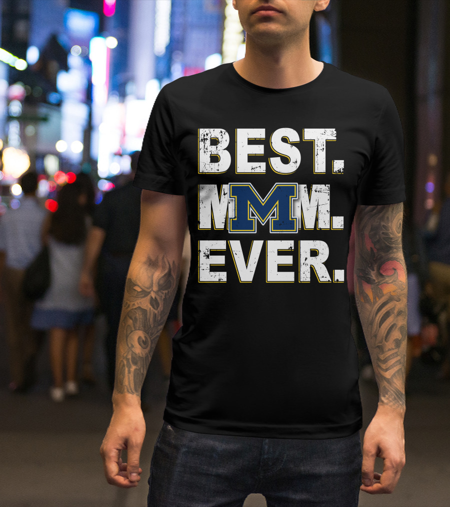 BEST MOM EVER MICHIGAN WOLVERINES BLOCK M T-Shirt