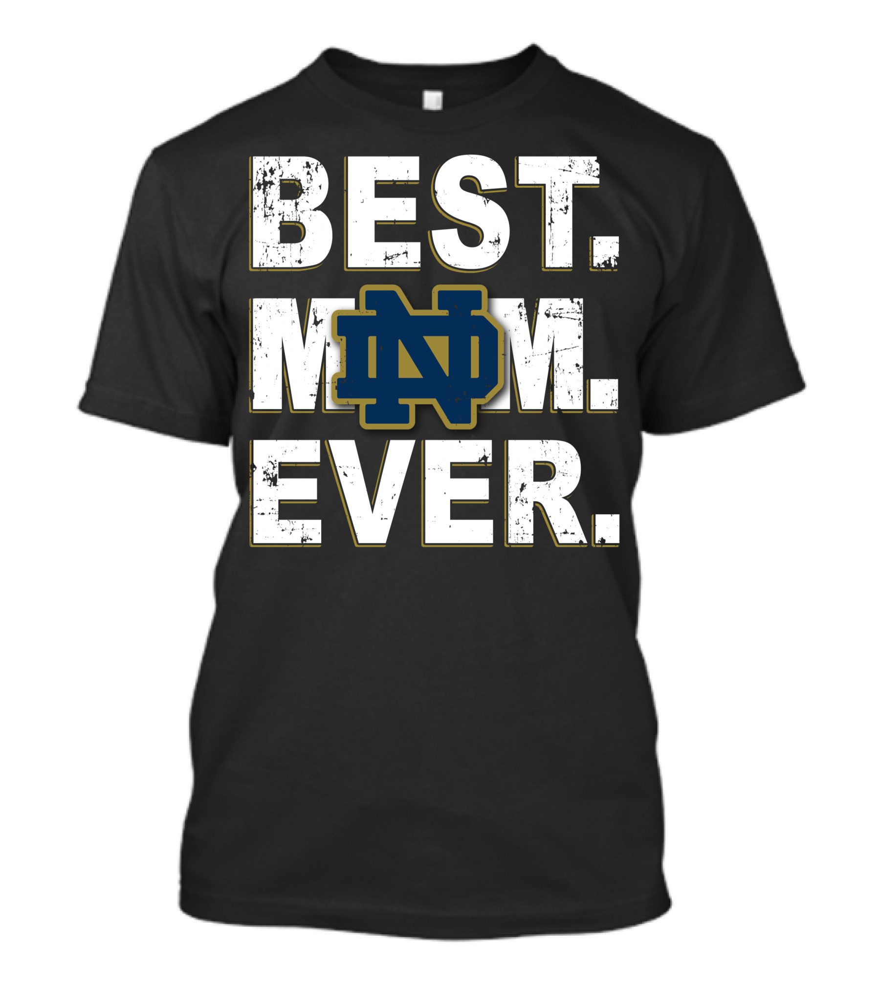 Best Mom Ever Notre Dame Nd T-Shirt