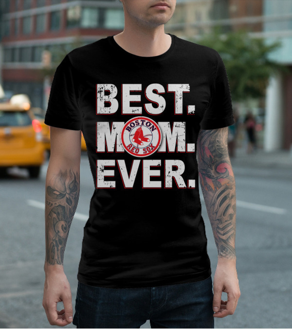 Best Mom Ever Boston Red Sox T-Shirt