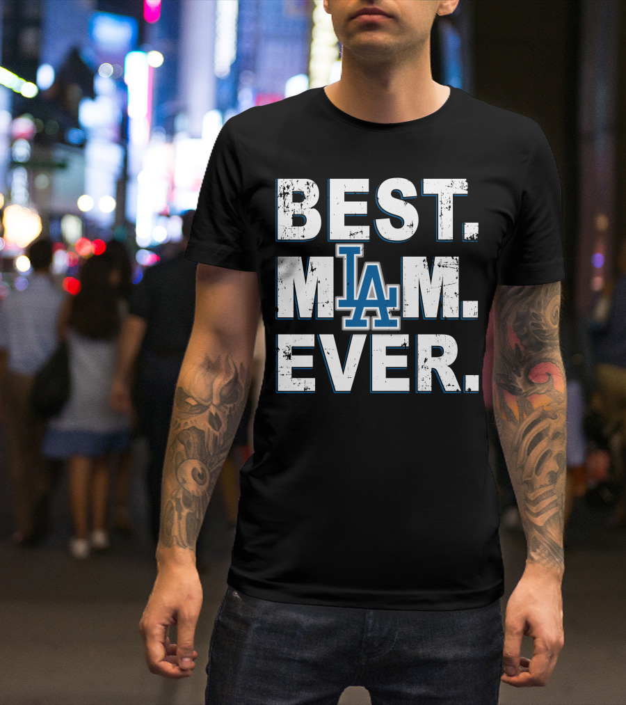 Best Mom Ever Los Angeles Dodgers T-Shirt