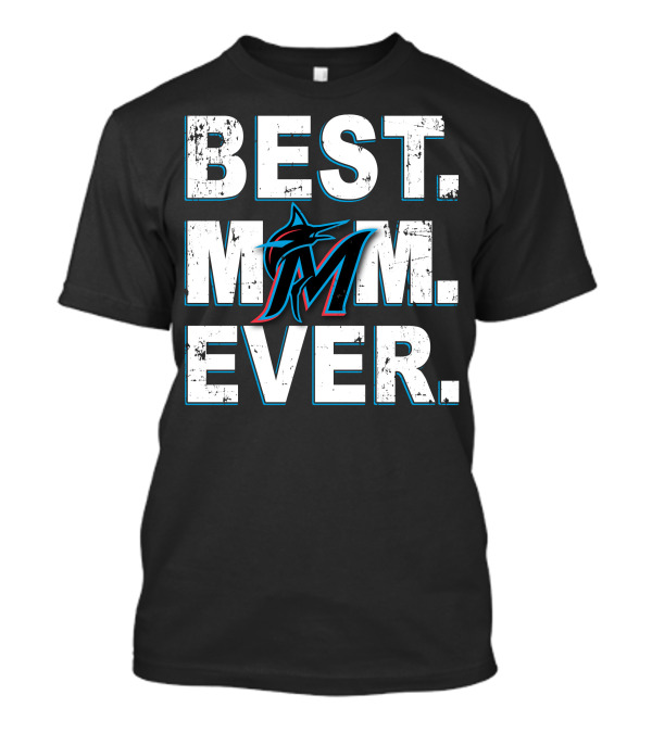 Best Mom Ever Miami Marlins T-Shirt