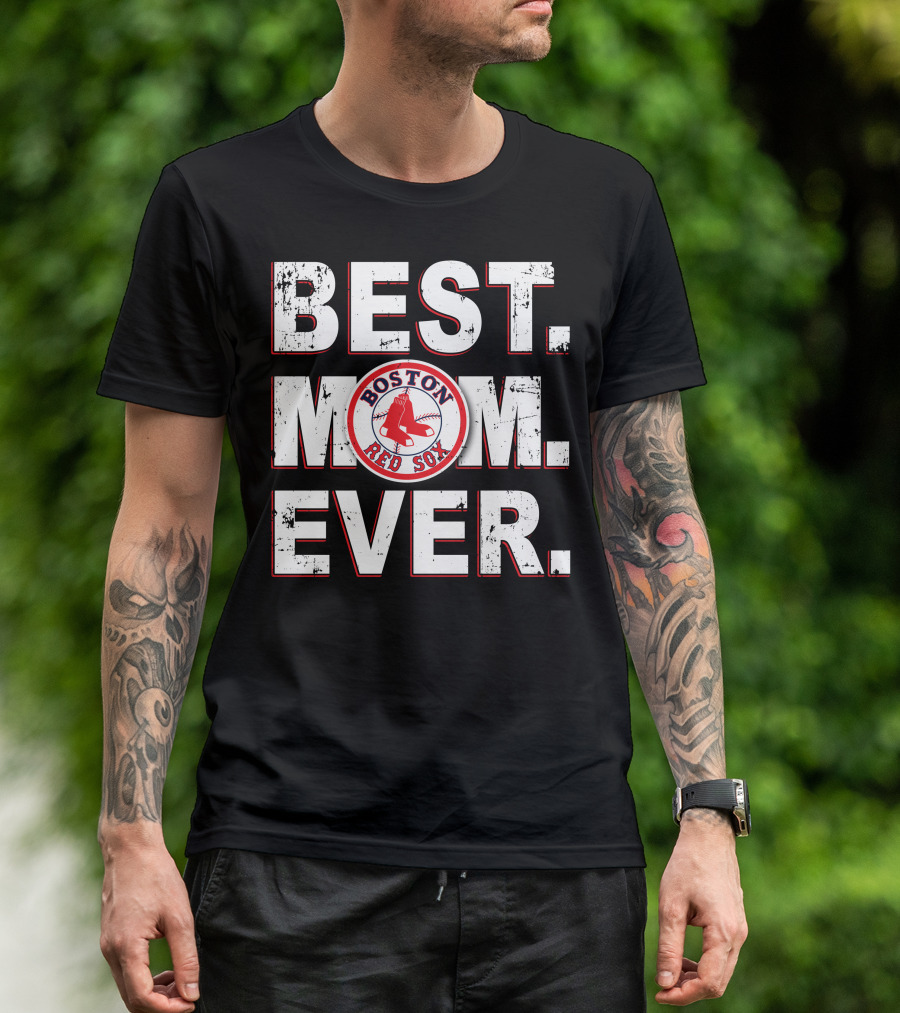 BEST MOM EVER Boston Red Sox T-Shirt