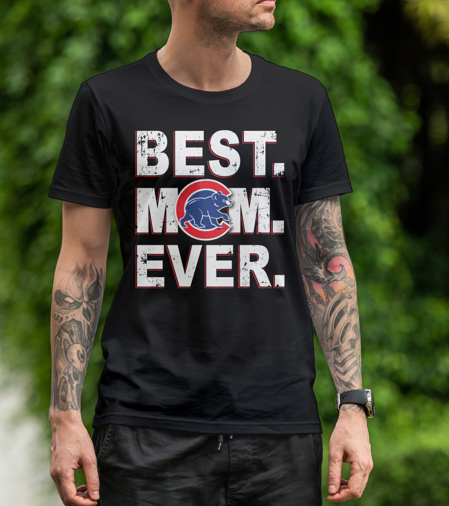 BEST MOM EVER Chicago Cubs Logo Bear T-Shirt