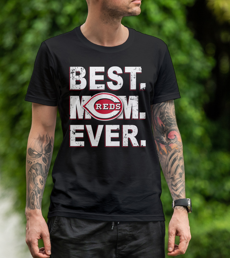 BEST MOM EVER Cincinnati Reds T-Shirt