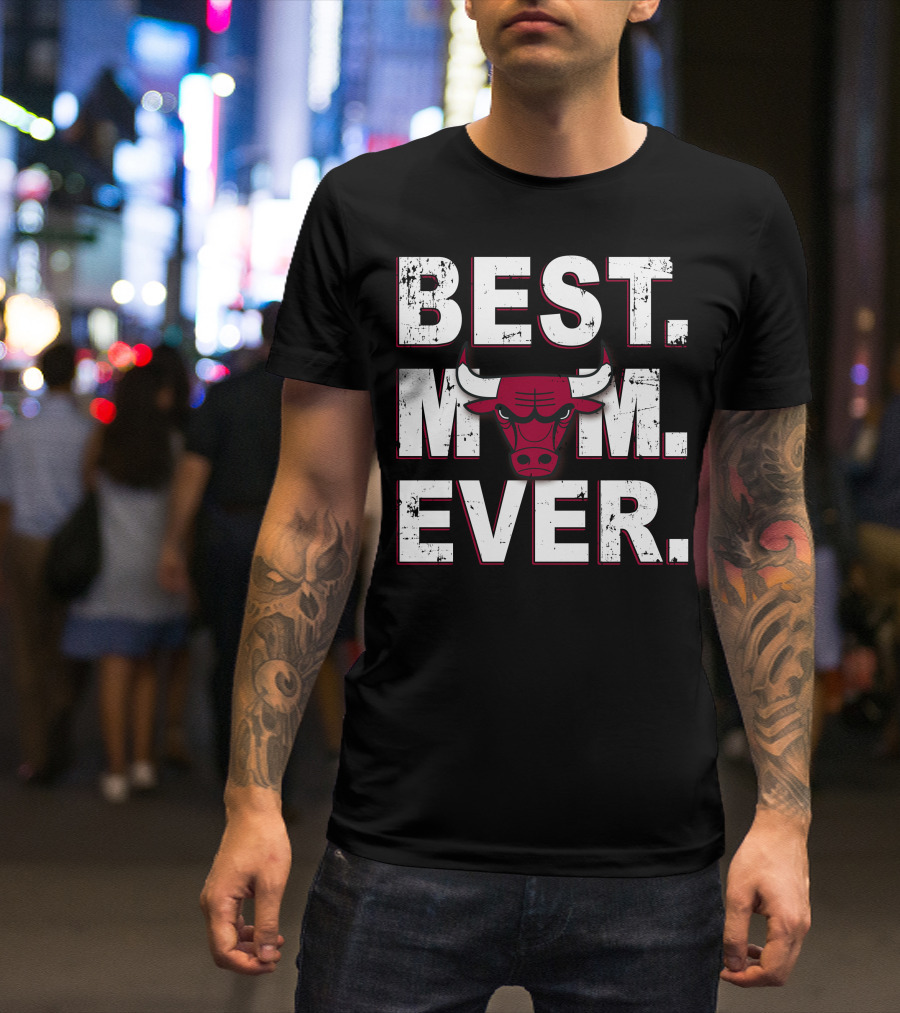 BEST MOM EVER Chicago Bulls T-Shirt