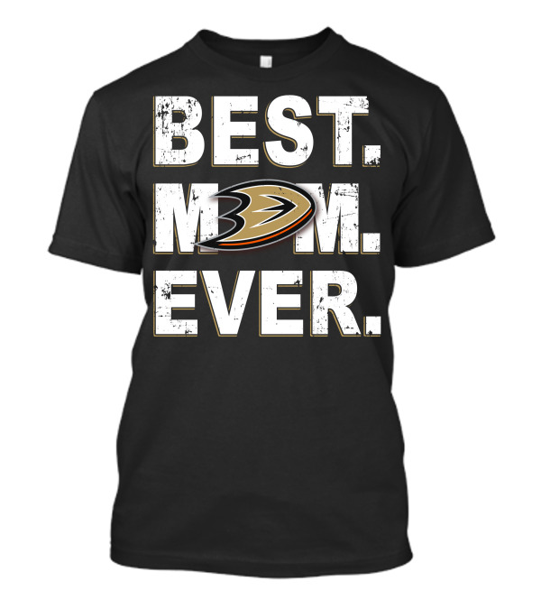 Best Mom Ever Anaheim Ducks T-Shirt