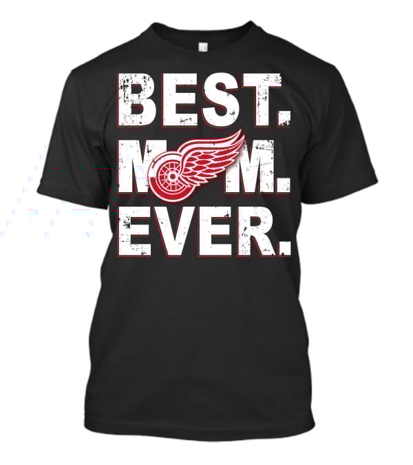 Best Mom Ever Detroit Red Wings T-Shirt