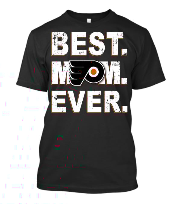 Best Mom Ever Philadelphia Flyers Fan T-Shirt