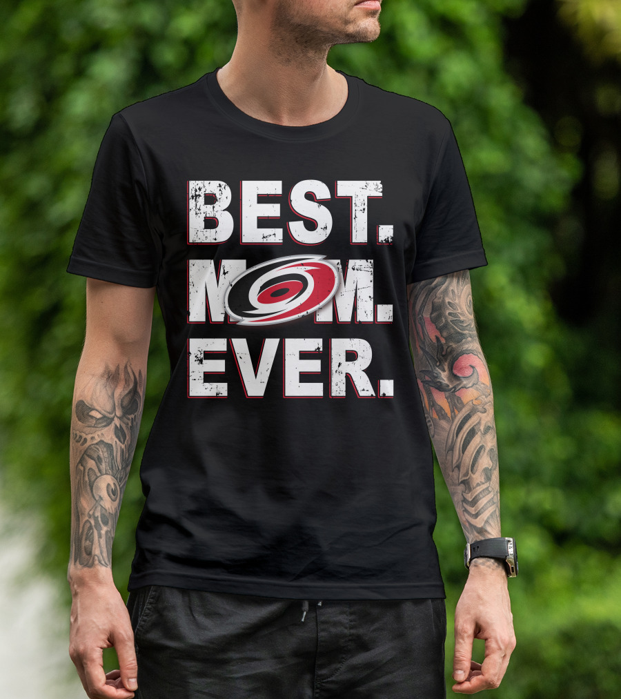 BEST MOM EVER Carolina Hurricanes Hockey Fan T-Shirt