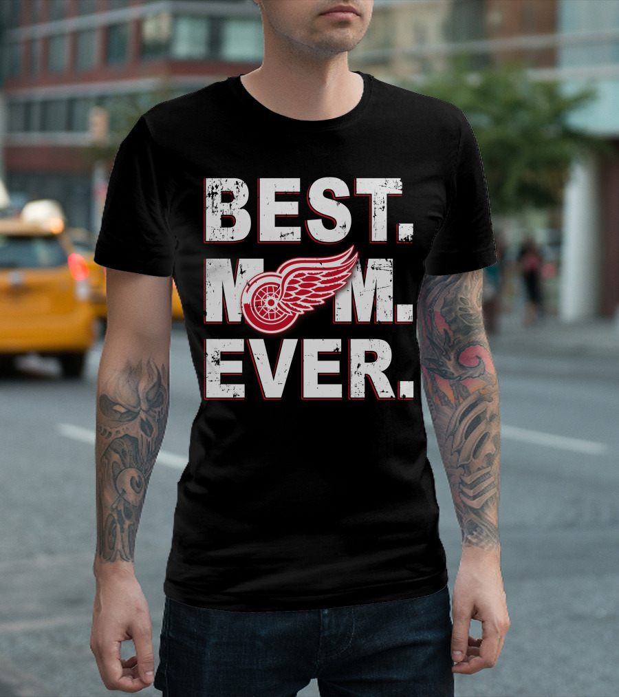 BEST MOM EVER Detroit Red Wings NHL T-Shirt