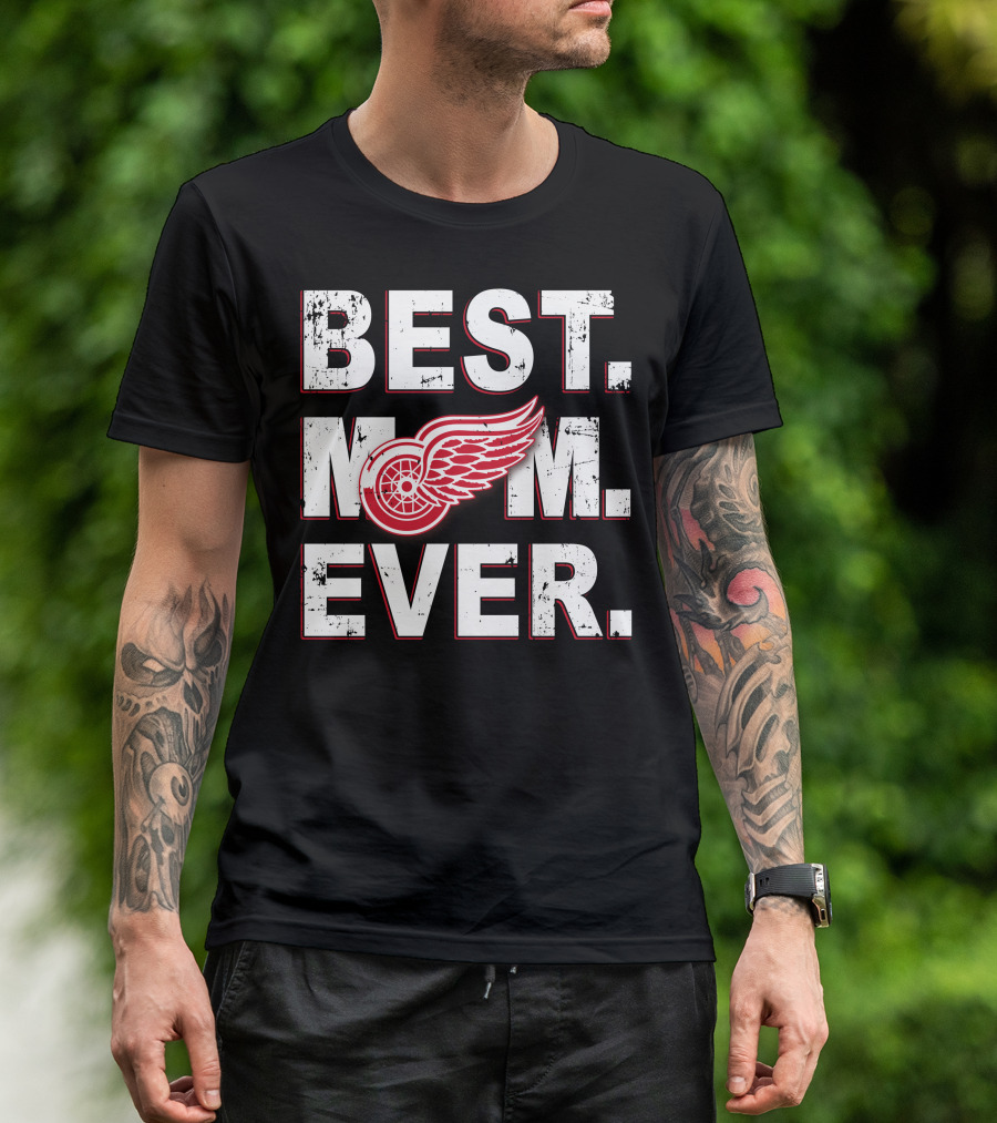 BEST MOM EVER Detroit Red Wings NHL T-Shirt