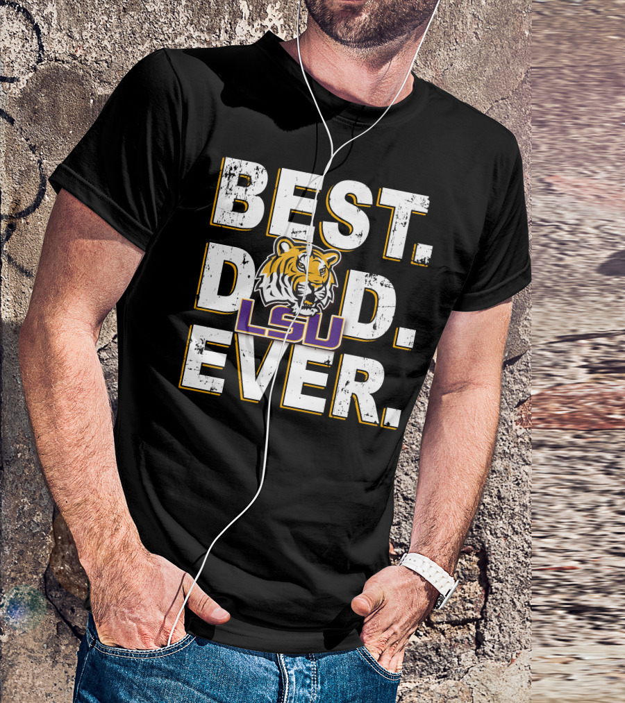 Best Dad Ever Lsu Tiger T-Shirt