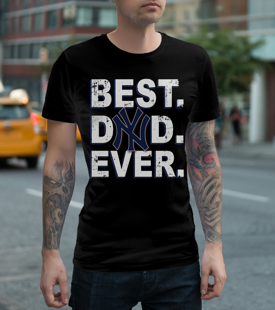 Best Dad Ever New York Yankees Fan 030 T-Shirt