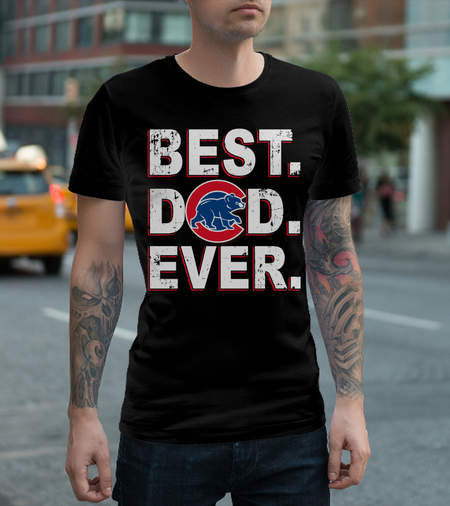 Best Dad Ever Chicago Cubs T-Shirt