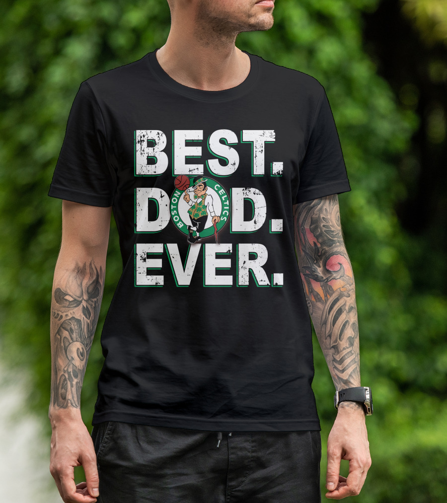 Best Dad Ever Boston Celtics T-Shirt