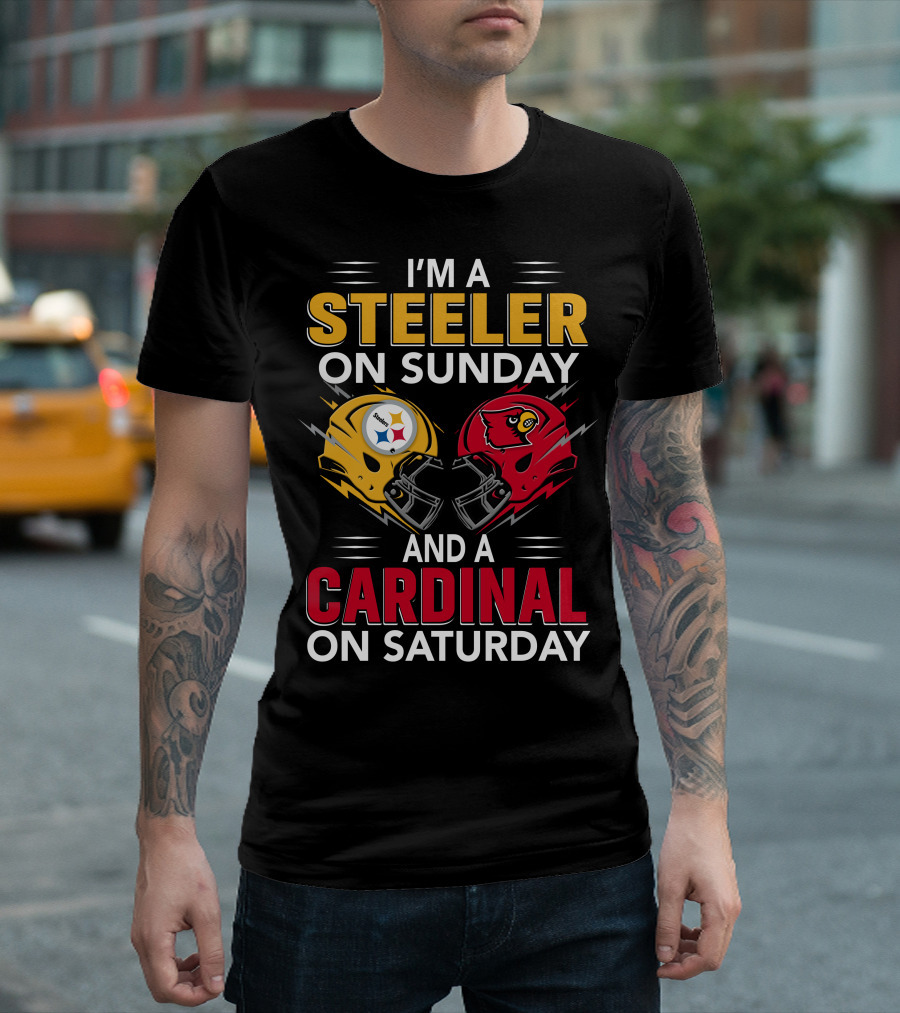 I'm A Steeler On Sunday And A Cardinal On Saturday T-Shirt