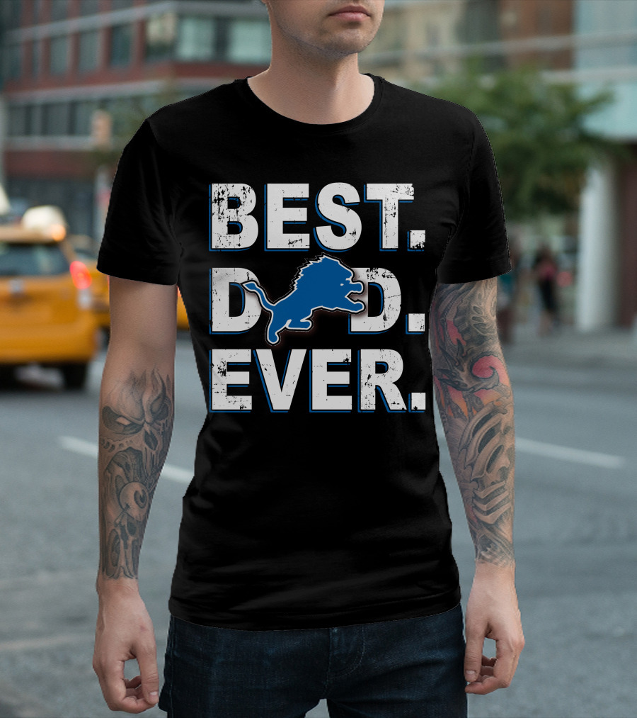Best Dad Ever Detroit Lions Fan Gear T-Shirt