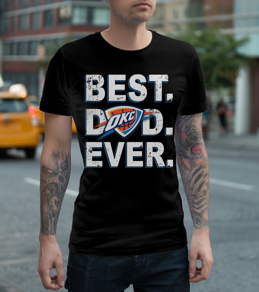 Best Dad Ever Okc Thunder Basketball Father's Day T-Shirt