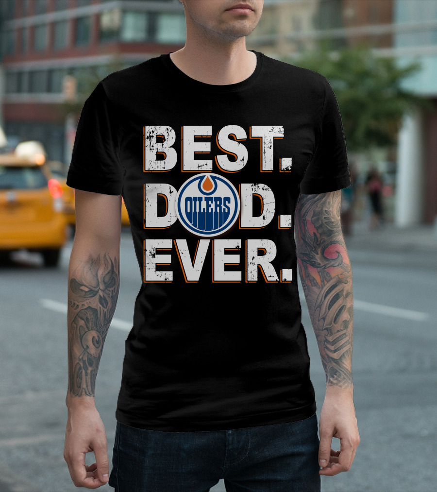 Best Dad Ever Oilers T-Shirt