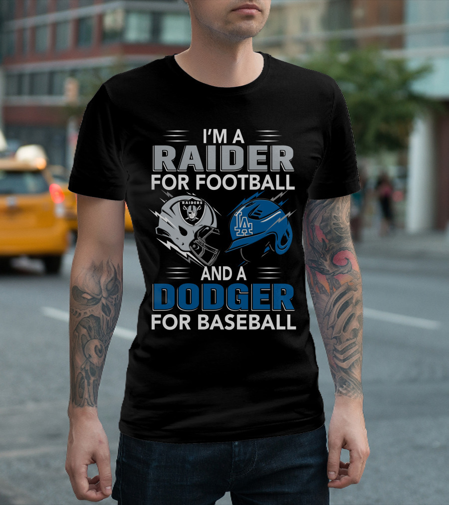 Raider For Football And Dodger For Baseball I'm A Raider And A Dodger T-Shirt