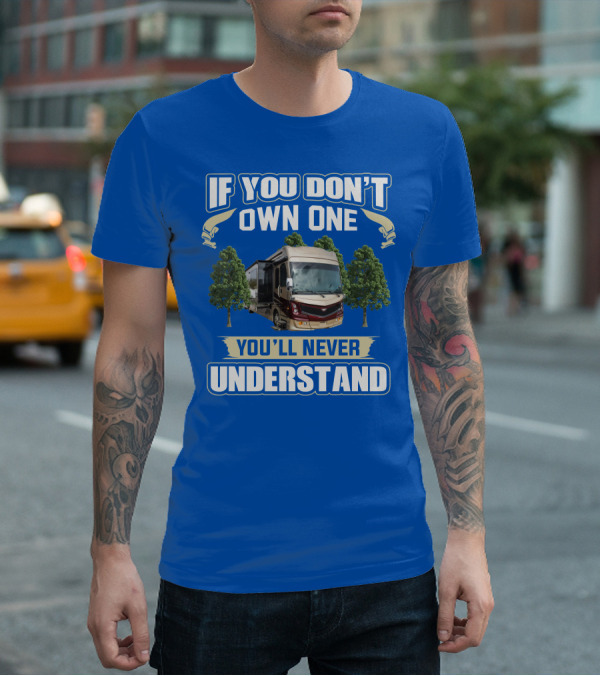 Fleetwood Discovery LXE 40G If You Don't Own One You'll Never Understand T-Shirt