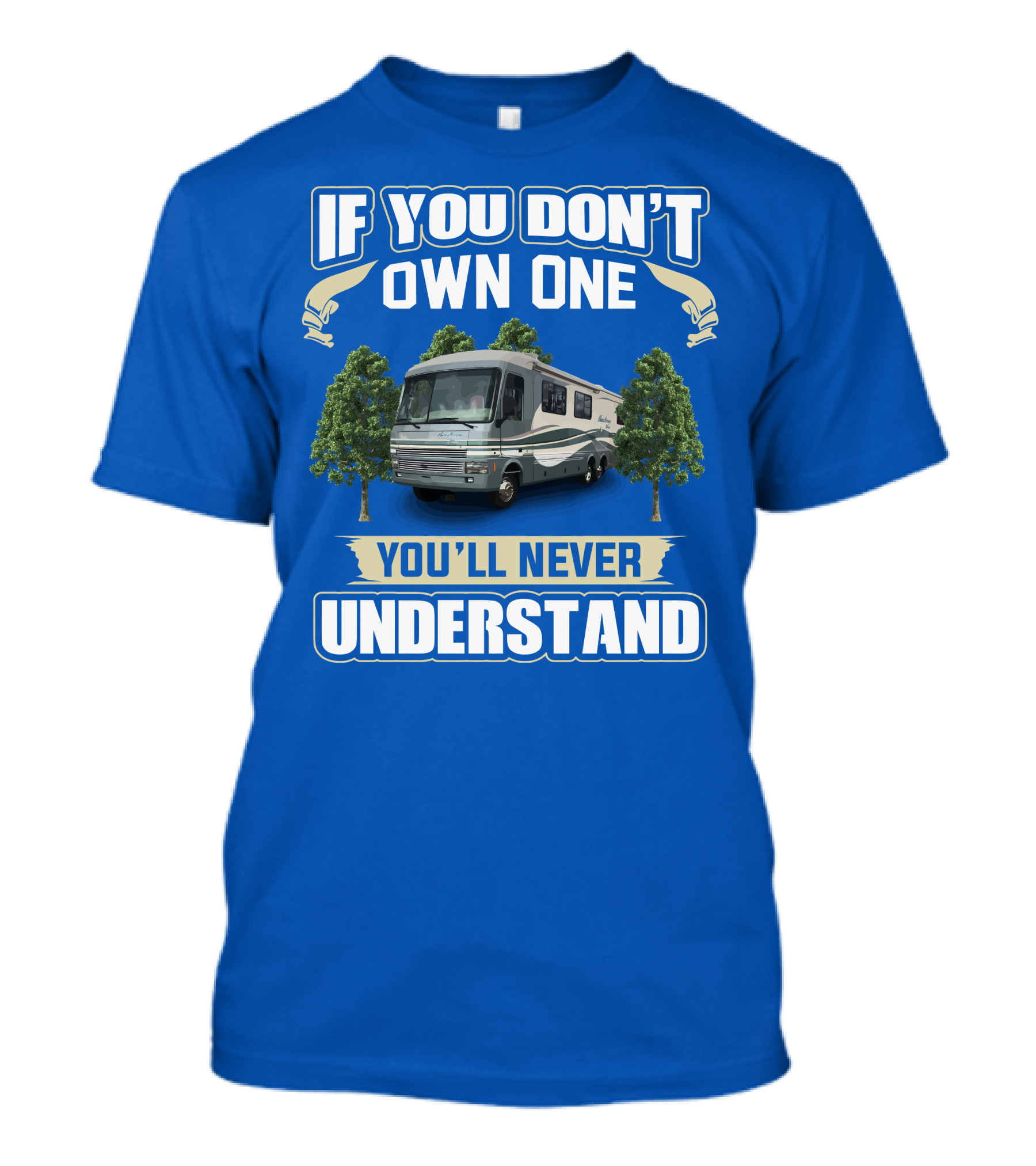 If You Don't Own One You'll Never Understand Pace Arrow Fleetwood 37C RV T-Shirt