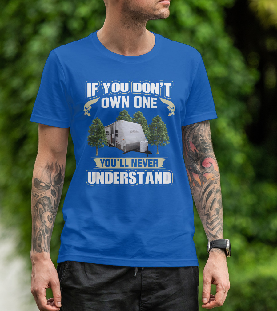 If You Don't Own One You'll Never Understand Gulfstream Ameri Lite Trailer Forest T-Shirt