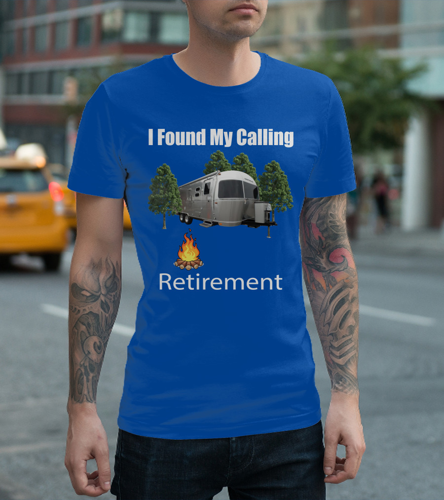 I Found My Calling Airstream Retirement T-Shirt
