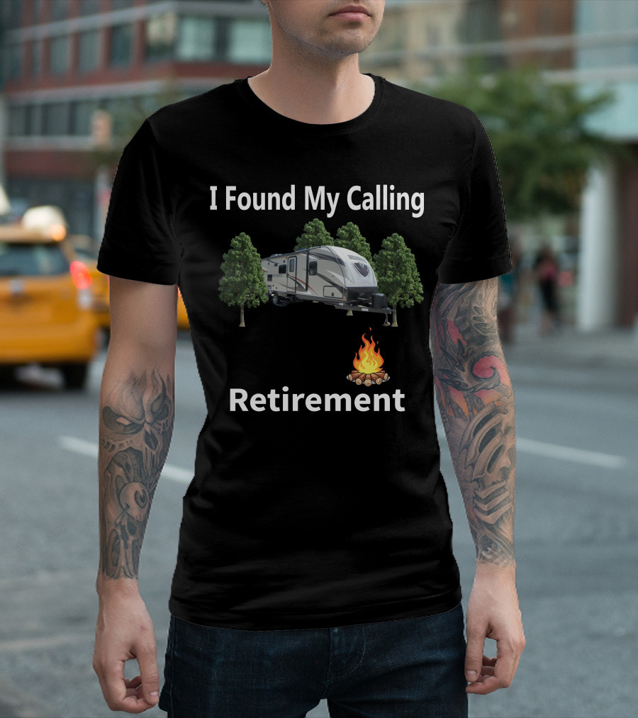 I Found My Calling Heartland Wilderness 2850BH Retirement Camping T-Shirt